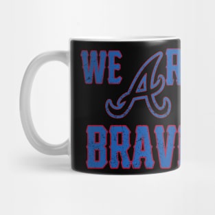 We are The Atlanta Braves Mug